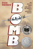 Bomba: Cursa pentru construirea - și furtul - celei mai periculoase arme din lume: The Race to Build--And Steal--The World's Most Dangerous Weapon - Bomb: The Race to Build--And Steal--The World's Most Dangerous Weapon
