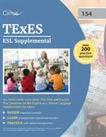 TExES ESL Supplemental 154 Ghid de studiu 2019-2020: Pregătire pentru test și întrebări practice pentru examenul suplimentar 154 pentru limba engleză ca a doua limbă - TExES ESL Supplemental 154 Study Guide 2019-2020: Test Prep and Practice Test Questions for the English as a Second Language Supplemental 154 Exam
