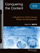 Conquering the Content: Un plan pentru proiectarea și dezvoltarea cursurilor online - Conquering the Content: A Blueprint for Online Course Design and Development