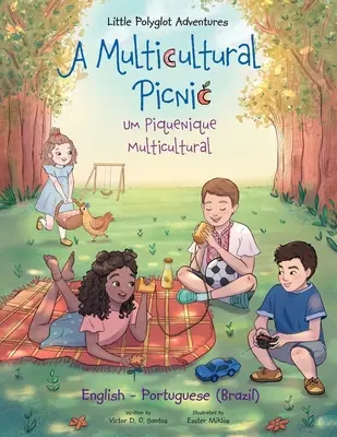 A Multicultural Picnic / Um Piquenique Multicultural - Ediție bilingvă engleză și portugheză (Brazilia): Carte ilustrată pentru copii - A Multicultural Picnic / Um Piquenique Multicultural - Bilingual English and Portuguese (Brazil) Edition: Children's Picture Book