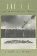Pădurile: Umbra civilizației - Forests: The Shadow of Civilization