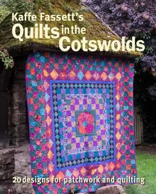 Kaffe Fassett's Quilts in the Cotswolds: Medallion Quilt Designs cu țesături Kaffe Fassett - Kaffe Fassett's Quilts in the Cotswolds: Medallion Quilt Designs with Kaffe Fassett Fabrics