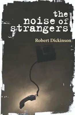 The Noise of Strangers (Zgomotul străinilor) - The Noise of Strangers