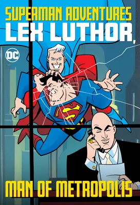 Superman Adventures: Lex Luthor, Omul din Metropolis - Superman Adventures: Lex Luthor, Man of Metropolis