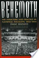 Behemoth: Structura și practica național-socialismului, 1933-1944 (The Structure and Practice of National Socialism, 1933-1944) - Behemoth: The Structure and Practice of National Socialism, 1933-1944