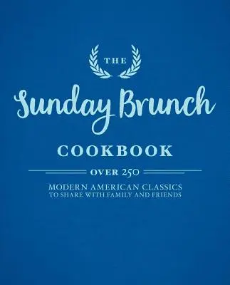 Cartea de bucate Sunday Brunch - The Sunday Brunch Cookbook