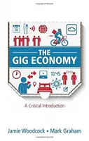 The Gig Economy: O introducere critică - The Gig Economy: A Critical Introduction