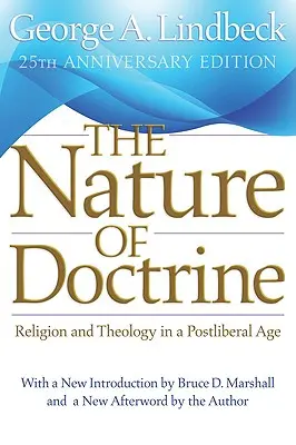 Nature of Doctrine: Religie și teologie într-o epocă postliberală (Aniversare) - Nature of Doctrine: Religion and Theology in a Postliberal Age (Anniversary)