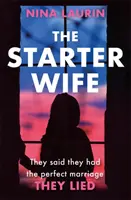 Starter Wife - Cel mai întunecat thriller psihologic pe care îl vei citi anul acesta - Starter Wife - The darkest psychological thriller you'll read this year