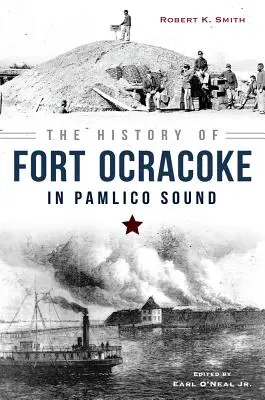 Istoria Fortului Ocracoke din Pamlico Sound - The History of Fort Ocracoke in Pamlico Sound