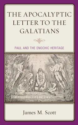 Scrisoarea apocaliptică către Galateni: Pavel și moștenirea enohică - The Apocalyptic Letter to the Galatians: Paul and the Enochic Heritage