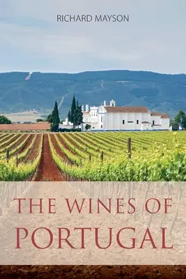 Vinurile din Portugalia - The wines of Portugal