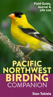 Pacific Northwest Birding Companion: Ghid de teren și jurnal de observare a păsărilor - Pacific Northwest Birding Companion: Field Guide & Birding Journal