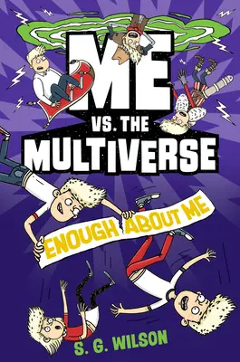 Eu vs. Multiversul: Destul despre mine - Me vs. the Multiverse: Enough about Me
