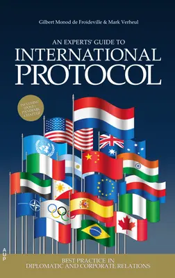 Ghidul experților pentru protocolul internațional: Cele mai bune practici în relațiile diplomatice și corporative - An Experts' Guide to International Protocol: Best Practice in Diplomatic and Corporate Relations