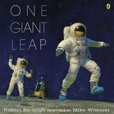 Un salt uriaș: o relatare istorică a primei aterizări pe Lună - One Giant Leap: A Historical Account of the First Moon Landing