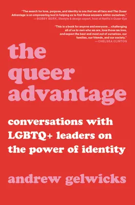 The Queer Advantage: Conversații cu lideri LGBTQ+ despre puterea identității (Conversations with LGBTQ+ Leaders on the Power of Identity) - The Queer Advantage: Conversations with LGBTQ+ Leaders on the Power of Identity