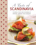 A Taste of Scandinavia: Mâncarea și bucătăria adevărată din Suedia, Norvegia și Danemarca - A Taste of Scandinavia: The Real Food and Cooking of Sweden, Norway and Denmark