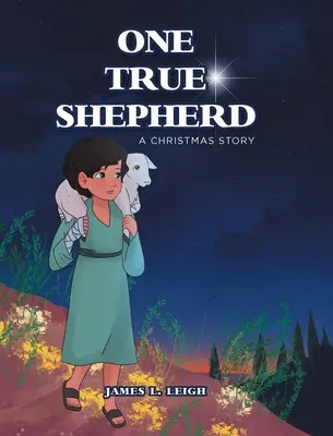 Un păstor adevărat: O poveste de Crăciun - One True Shepherd: A Christmas Story