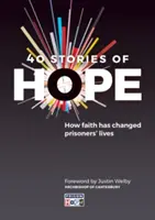 40 de povești ale speranței: Cum credința a schimbat viețile deținuților - 40 Stories of Hope: How Faith Has Changed Prisoners' Lives