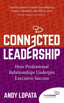 Leadership conectat: Cum relațiile profesionale stau la baza succesului executiv - Connected Leadership: How Professional Relationships Underpin Executive Success