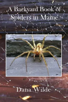 O carte de păianjeni din curtea din spate în Maine - A Backyard Book of Spiders in Maine