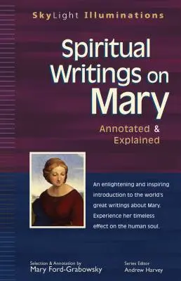 Scrieri spirituale despre Maria: Annotated & Explained - Spiritual Writings on Mary: Annotated & Explained