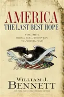 America: Ultima mare speranță (Volumul I): De la epoca descoperirilor la o lume în război - America: The Last Best Hope (Volume I): From the Age of Discovery to a World at War