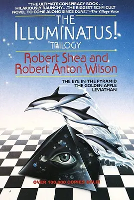 The Illuminatus! Trilogy: Ochiul din piramidă, Mărul de aur, Leviathan - The Illuminatus! Trilogy: The Eye in the Pyramid, the Golden Apple, Leviathan