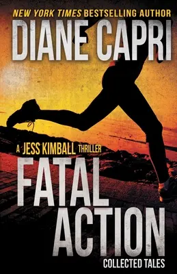 Acțiune fatală: Colecția Jess Kimball Thrillers - Fatal Action: Jess Kimball Thrillers Collection