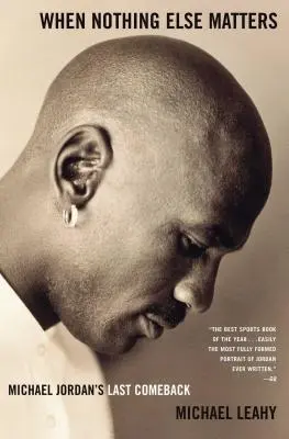 Când nimic altceva nu mai contează: Ultima revenire a lui Michael Jordan - When Nothing Else Matters: Michael Jordan's Last Comeback