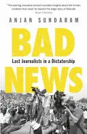 Vești proaste - Ultimii jurnaliști într-o dictatură - Bad News - Last Journalists in a Dictatorship