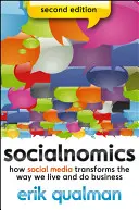 Socialnomics: How Social Media Transforms the Way We Live and Do Business