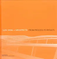 Luis Vidal + Architects: De la proces la rezultate - Luis Vidal + Architects: From Process to Results
