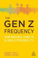 Frecvența Gen Z: Cum se adaptează brandurile și își construiesc credibilitatea - The Gen Z Frequency: How Brands Tune in and Build Credibility