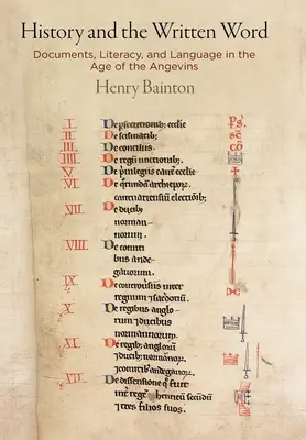 Istoria și cuvântul scris: Documents, Literacy, and Language in the Age of the Angevin - History and the Written Word: Documents, Literacy, and Language in the Age of the Angevins