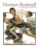 Norman Rockwell: 332 coperți de reviste - Norman Rockwell: 332 Magazine Covers