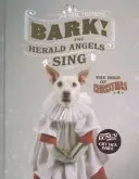 Bark! the Herald Angels Sing: The Dogs of Christmas