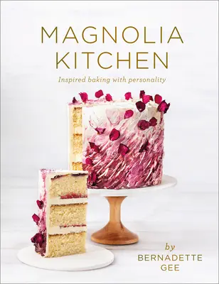 Bucătăria Magnolia: Coacere inspirată cu personalitate - Magnolia Kitchen: Inspired Baking with Personality