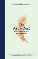 Arta odihnei: Cum să găsești răgaz în epoca modernă - The Art of Rest: How to Find Respite in the Modern Age