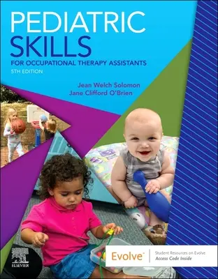 Abilități pediatrice pentru asistenții de terapie ocupațională - Pediatric Skills for Occupational Therapy Assistants