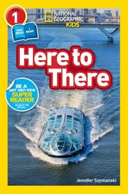 National Geographic Readers: De aici până acolo (L1/Co-Reader) - National Geographic Readers: Here to There (L1/Co-Reader)