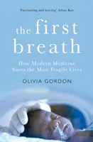Prima respirație: Cum salvează medicina modernă cele mai fragile vieți - The First Breath: How Modern Medicine Saves the Most Fragile Lives