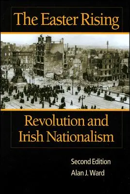 The Easter Rising: Revoluția și naționalismul irlandez - The Easter Rising: Revolution and Irish Nationalism