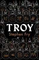 Troia - cea mai mare poveste a noastră - Troy - Our Greatest Story Retold