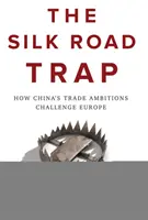 Capcana Drumului Mătăsii: Cum ambițiile comerciale ale Chinei sfidează Europa - The Silk Road Trap: How China's Trade Ambitions Challenge Europe
