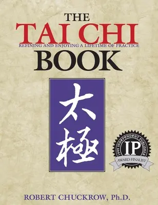 Cartea Tai Chi: Rafinarea și bucuria unei vieți întregi de practică - The Tai Chi Book: Refining and Enjoying a Lifetime of Practice