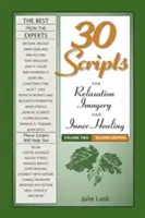 30 de scripturi pentru relaxare, imaginație și vindecare interioară, volumul 2 - ediția a doua - 30 Scripts for Relaxation, Imagery & Inner Healing, Volume 2 - Second Edition
