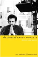 Cinema-ul lui Nanni Moretti: Vise și jurnale - The Cinema of Nanni Moretti: Dreams and Diaries