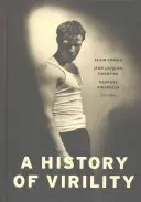 O istorie a virilității - A History of Virility